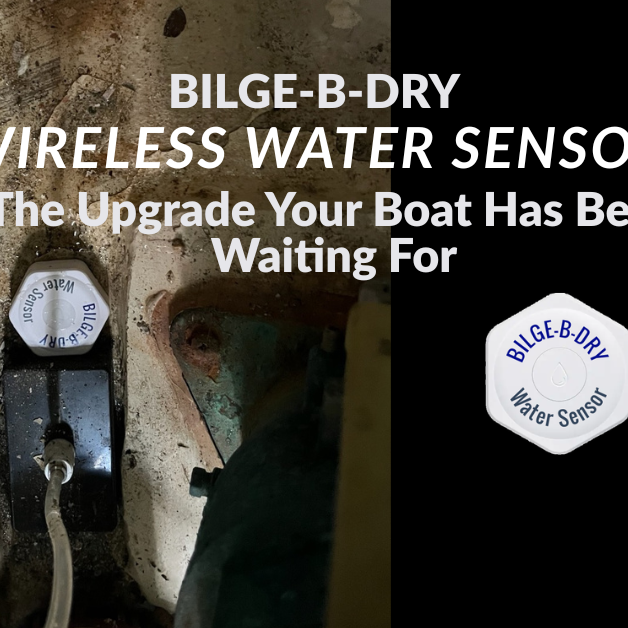 The BILGE-B-DRY Wireless Sensor: Enhancing a System You Already Trust